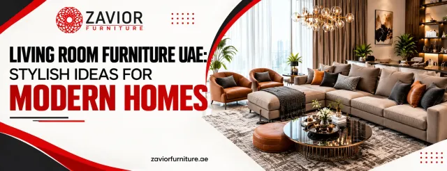 Living Room Furniture UAE: Stylish Ideas for Modern Homes