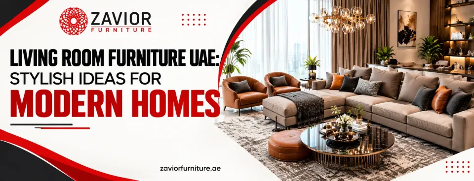Living Room Furniture UAE: Stylish Ideas for Modern Homes